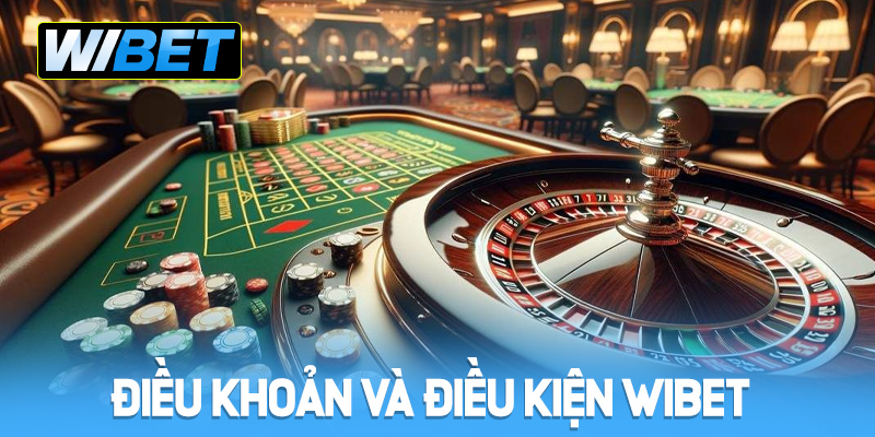 Quy định điều khoản và điều kiện WIBET