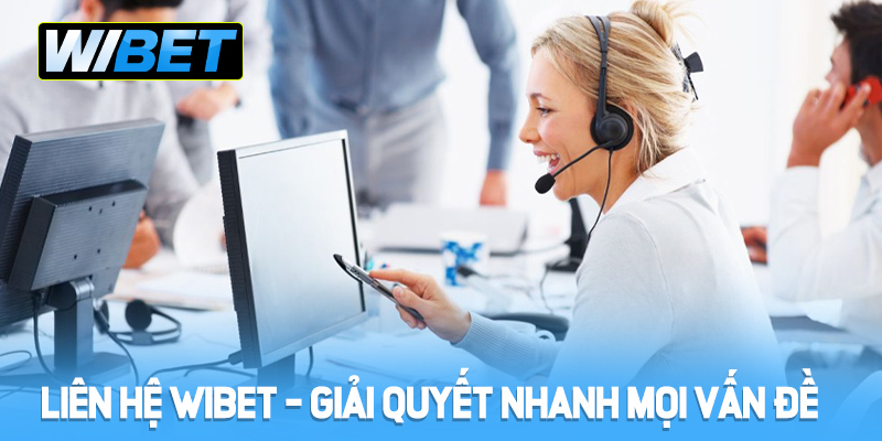Liên hệ WIBET - Giải quyết nhanh mọi vấn đề