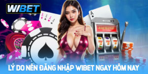 Đăng Nhập WIBET -  Tận Hưởng Sân Chơi Cá Cược Hấp Dẫn