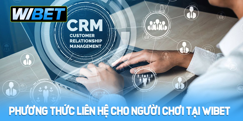 Phương thức liên hệ cho người chơi tại WIBET